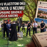 Muftijstvo mostarsko: Brvno u vlastitom oku - od 'Zenita' u Neumu do bespravne gradnje na Lakišića haremu
